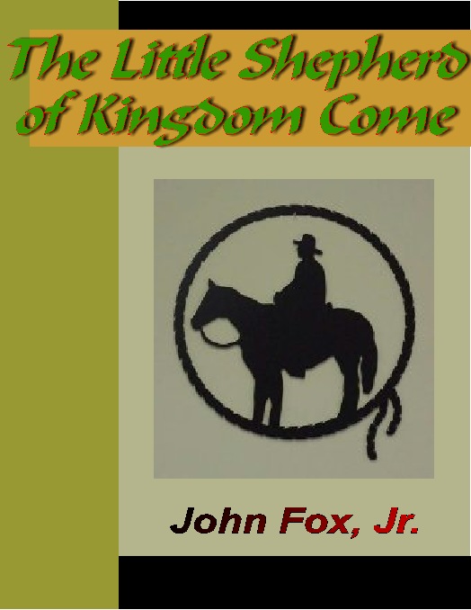 Title details for The Little Shepherd of Kingdom Come by John Fox, Jr. - Available